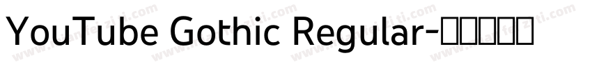 YouTube Gothic Regular字体转换